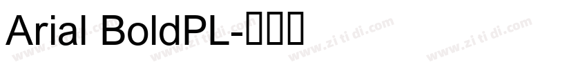 Arial BoldPL字体转换